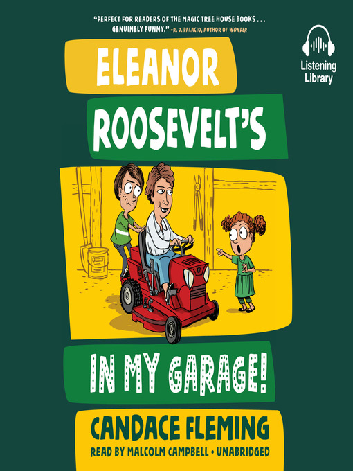 Title details for Eleanor Roosevelt's in My Garage! by Candace Fleming - Available